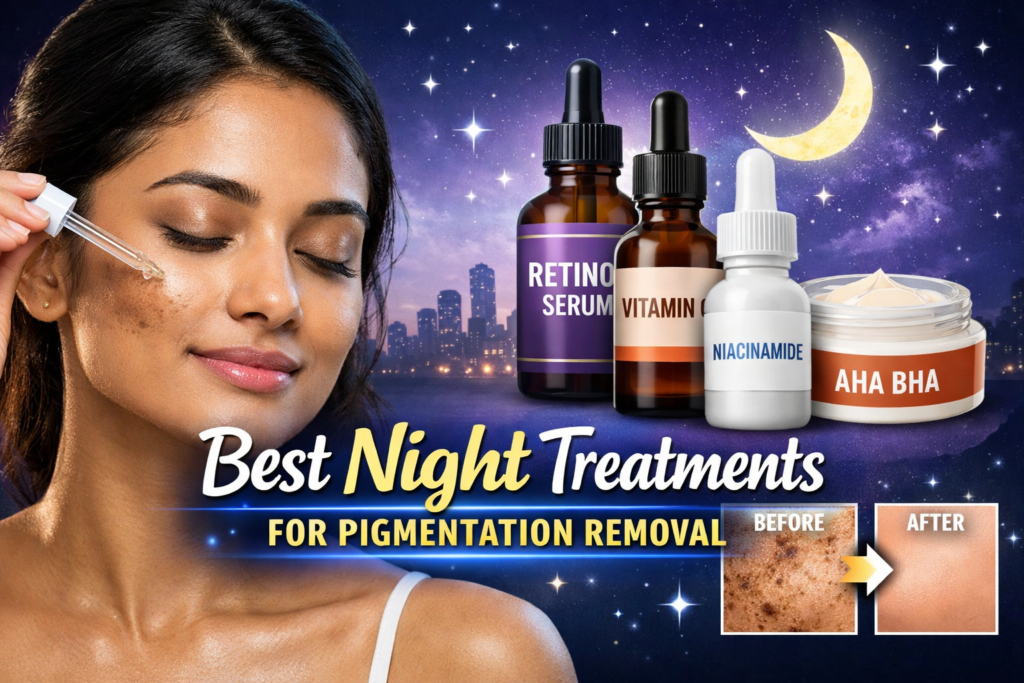 Night Treatments for Pigmentation Removal