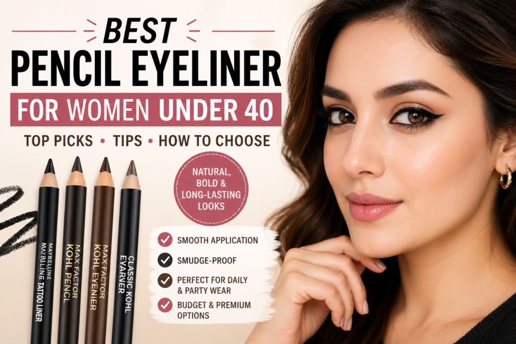 Best Pencil Eyeliner for Women Under 40