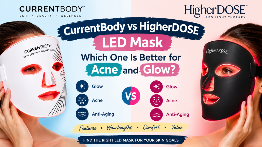 CurrentBody vs HigherDOSE LED Mask